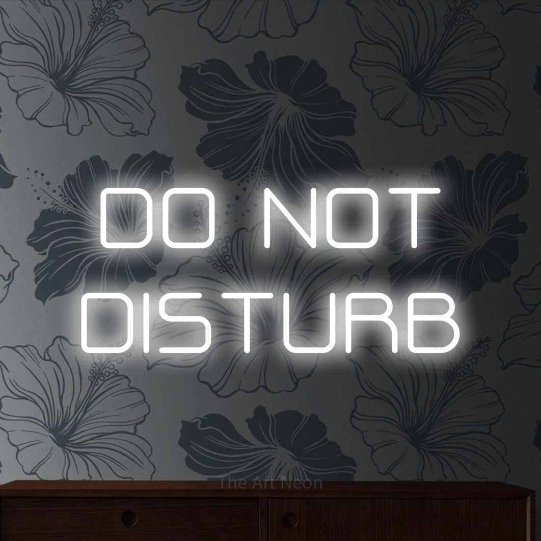 Cool white LED neon sign reading "Do Not Disturb" against grey floral wallpaper for bedroom décor