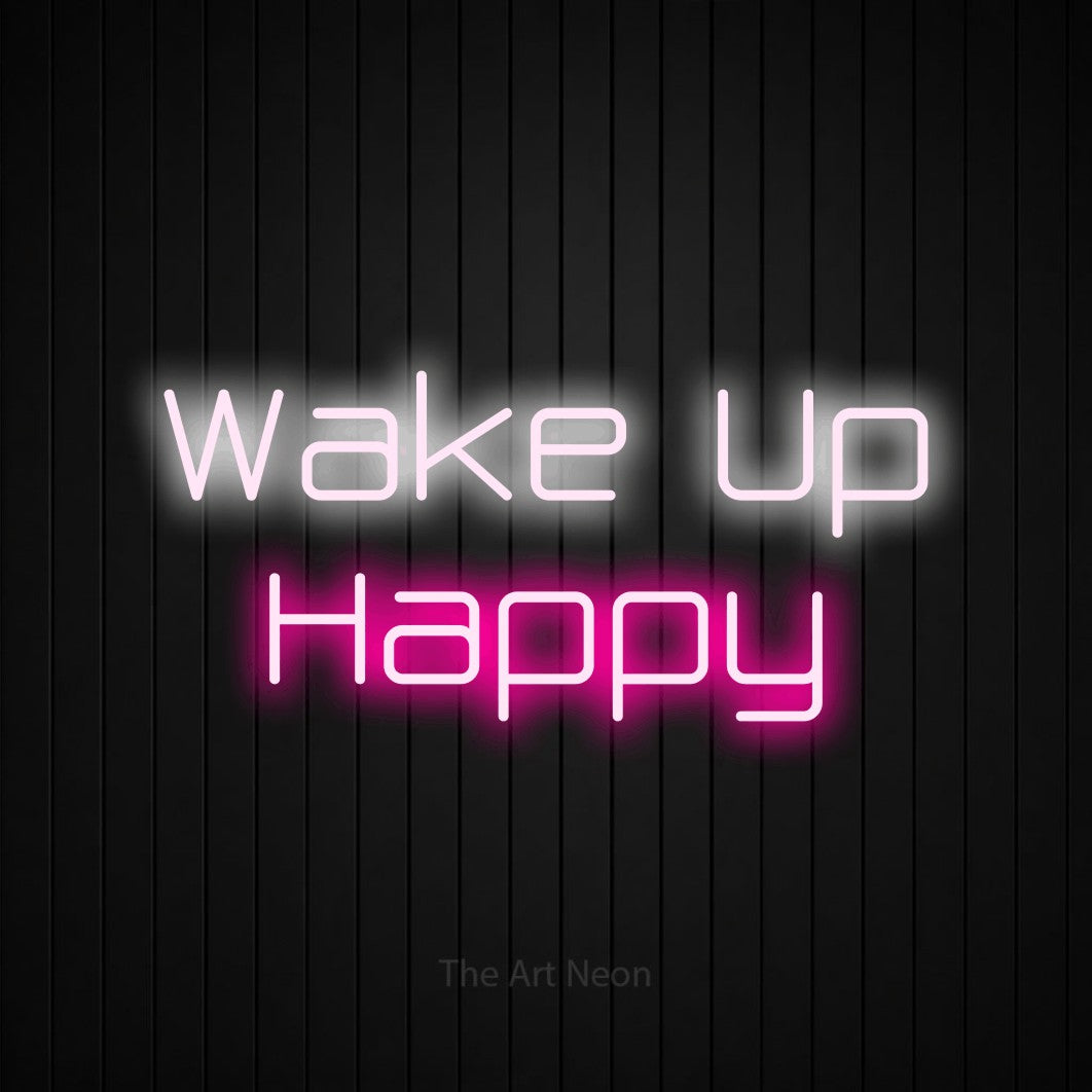 Hot pink and cool white LED neon sign reading "Wake Up Happy" against a black vertical slat wall for bedroom décor