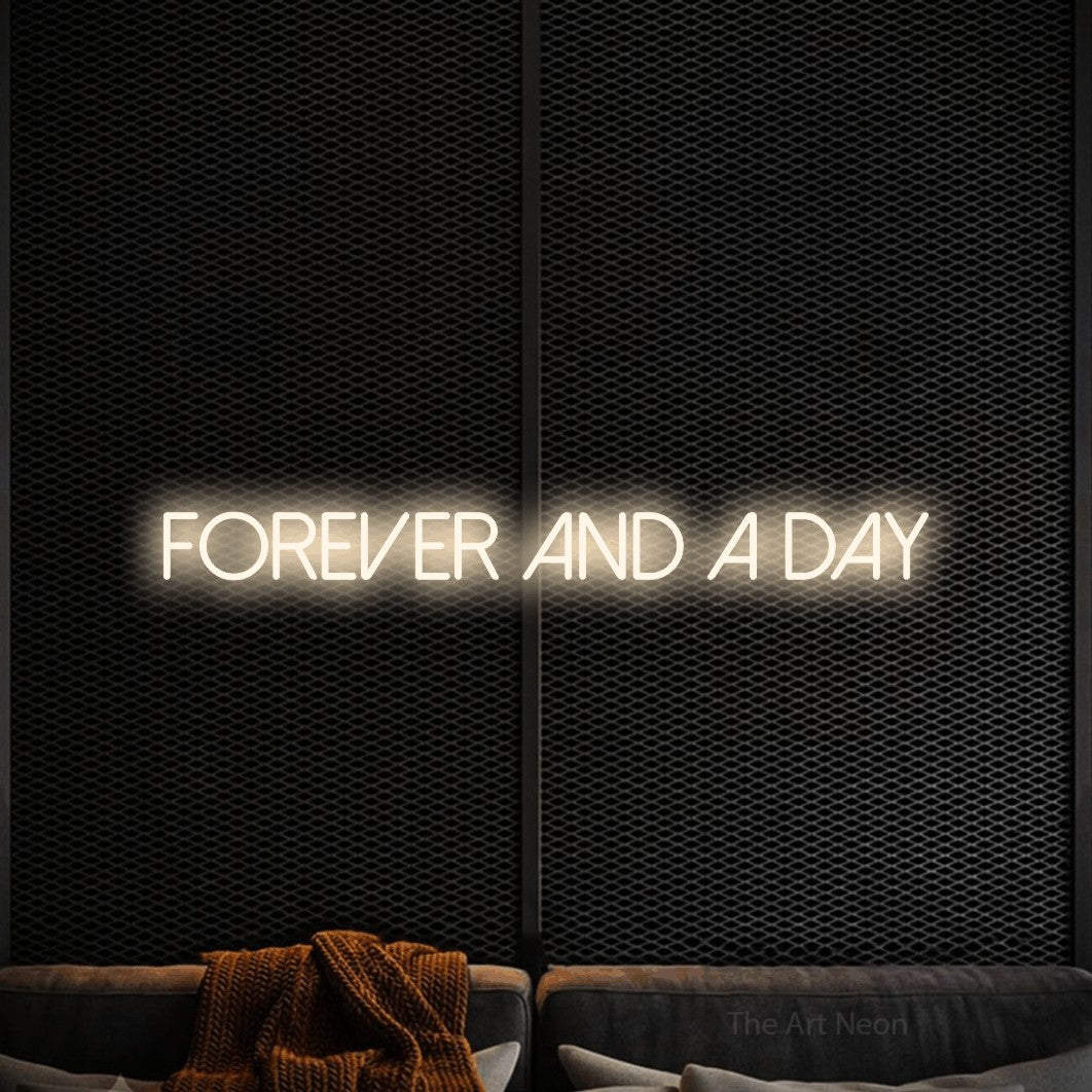 Warm white LED neon sign reading "Forever and a Day" against a black textured wall