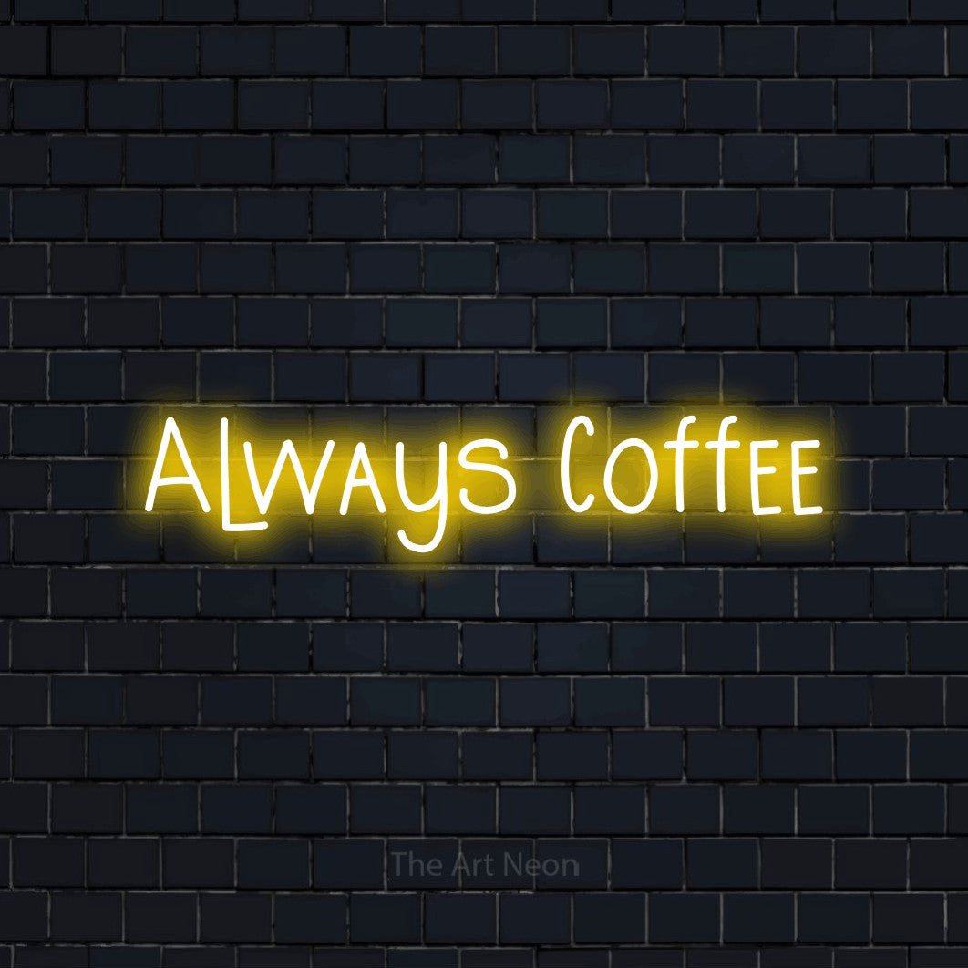 Yellow LED neon sign reading "Always Coffee" against a dark navy brick wall for café décor