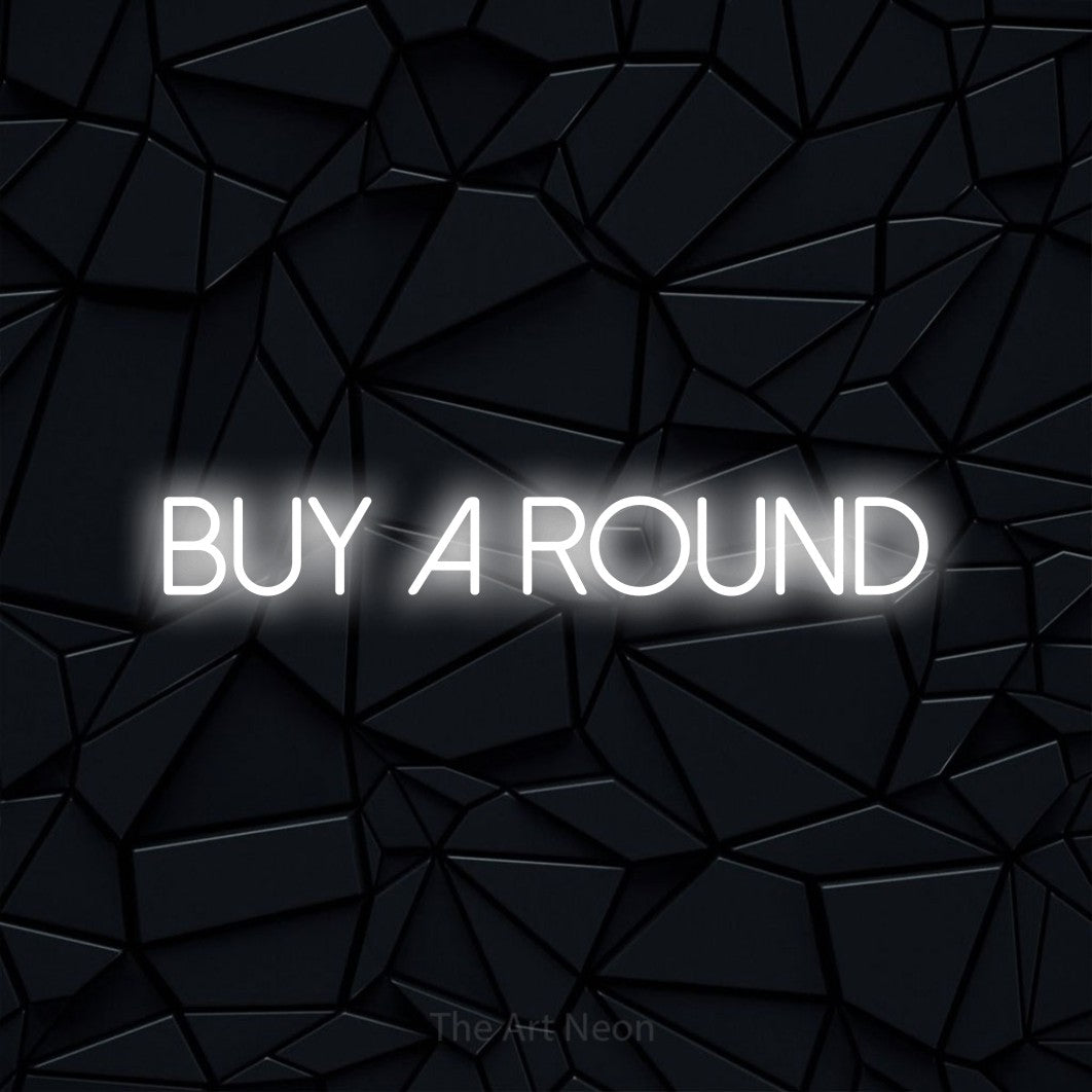 Cool white LED neon sign reading "Buy a Round" against a black faceted wall for bar décor