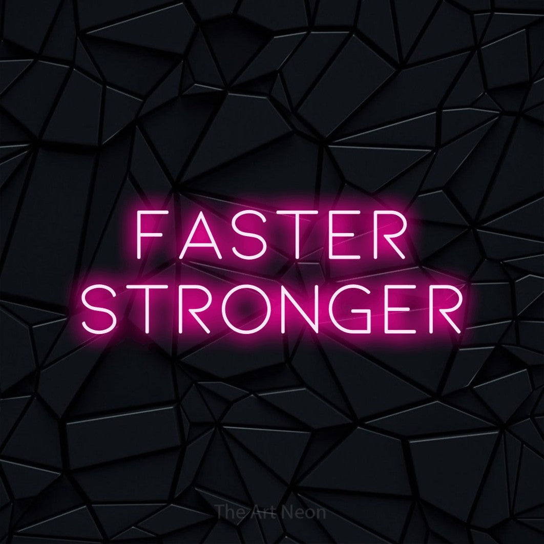 Hot pink LED neon sign reading "Faster Stronger" against a black faceted wall for gym décor