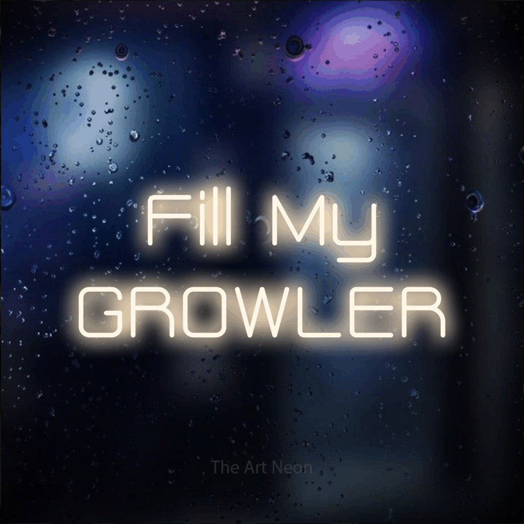 Warm white LED neon sign reading "Fill My Growler" against a dark blue bokeh background