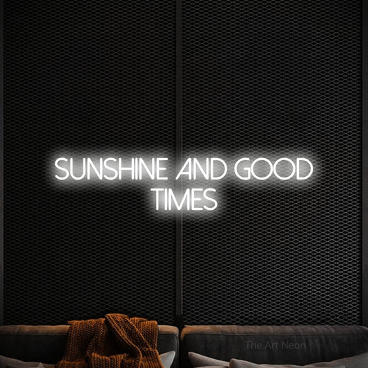 Cool white LED neon sign reading "Sunshine and Good Times" against a black textured wall for living room décor