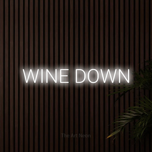 Cool white LED neon sign reading "Wine Down" against dark wooden slats for kitchen décor