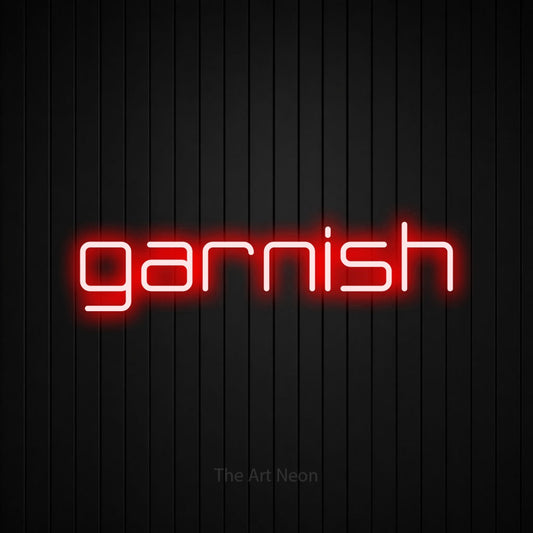 Red outline-style LED neon sign reading "Garnish" against a black vertical slat wall for bar décor