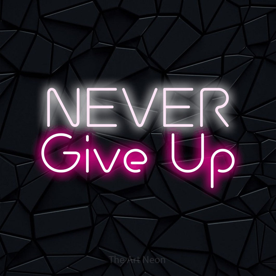 Hot pink and cool white LED neon sign reading "Never Give Up" against a black faceted wall
