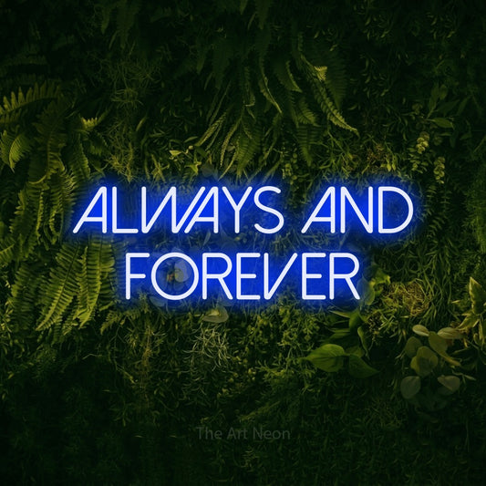 Blue LED neon sign reading "Always and Forever" against a moss-covered green wall