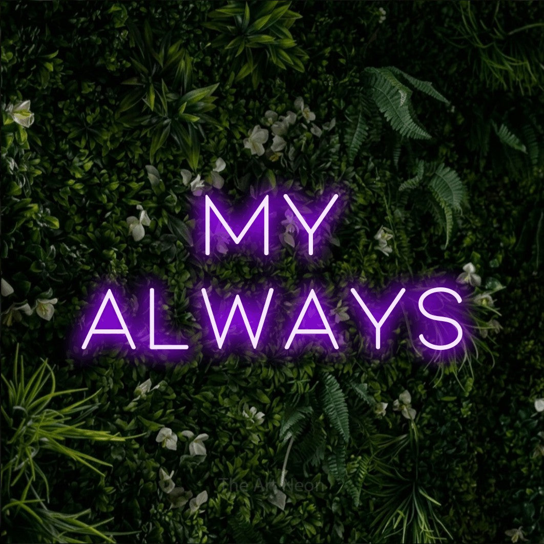 Purple LED neon sign reading "My Always" against a leafy green wall