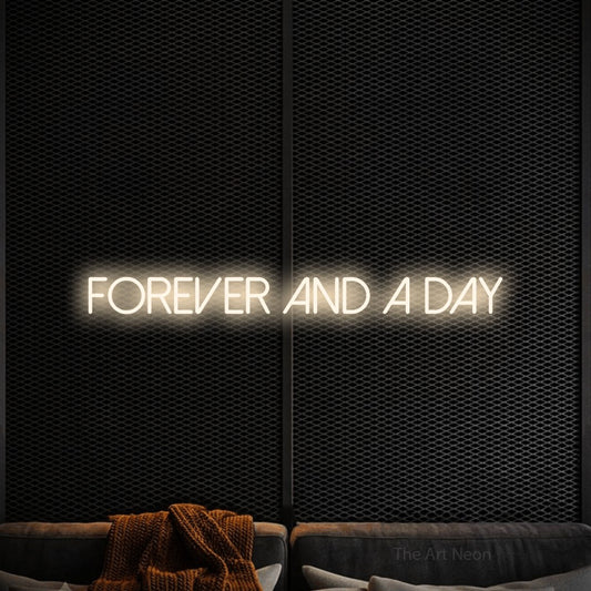 Warm white LED neon sign reading "Forever and a Day" against a black textured wall