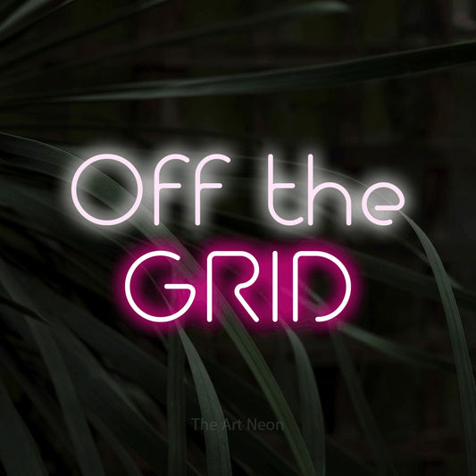 Hot pink and cool white LED neon sign reading "Off the Grid" against dark tropical leaves