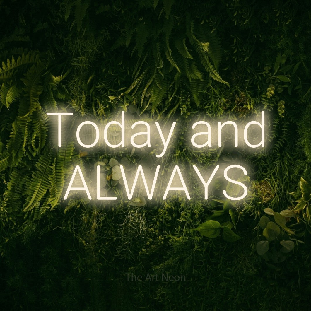 Warm white LED neon sign reading "Today and Always" against a moss-covered green wall for wedding décor