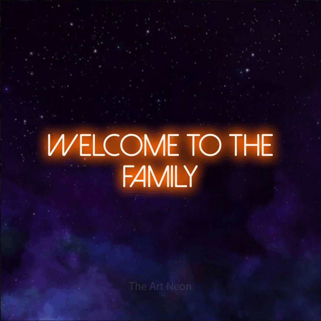 Orange LED neon sign reading "Welcome to the Family" against a purple galaxy background