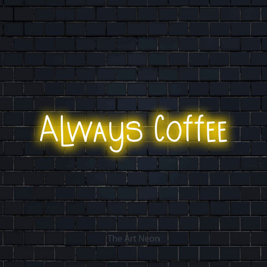 Yellow LED neon sign reading "Always Coffee" against a dark navy brick wall for café décor