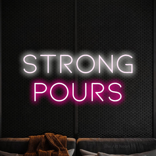 Hot pink and cool white LED neon sign reading "Strong Pours" against a black textured wall for bar décor