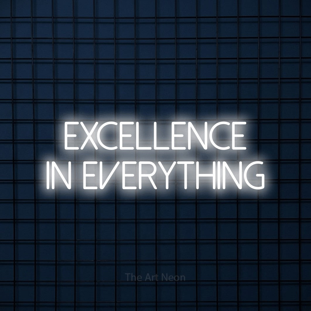 Cool white LED neon sign reading "Excellence in Everything" against a dark blue tiled wall for office décor