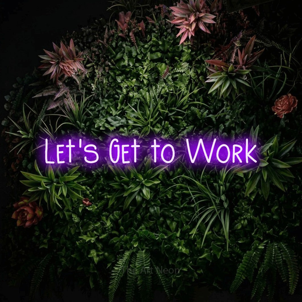 Purple LED neon sign reading "Let's Get to Work" against a flowering garden wall for office décor