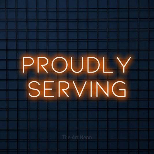 Orange LED neon sign reading "Proudly Serving" against a dark blue tiled wall for office décor