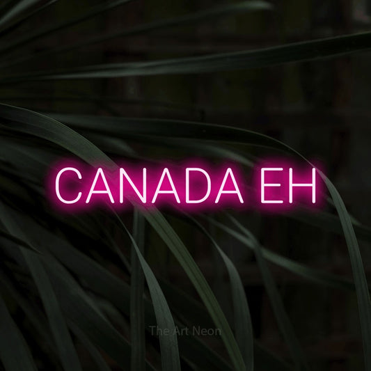 Hot pink LED neon sign reading "Canada Eh" against dark tropical leaves