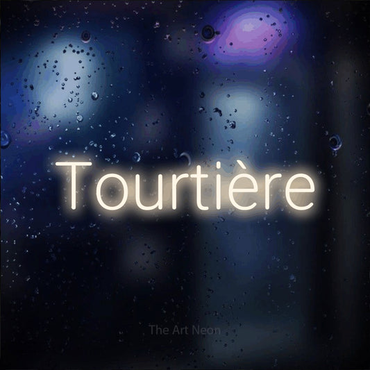 Warm white LED neon sign reading "Tourtière" against a dark blue bokeh background