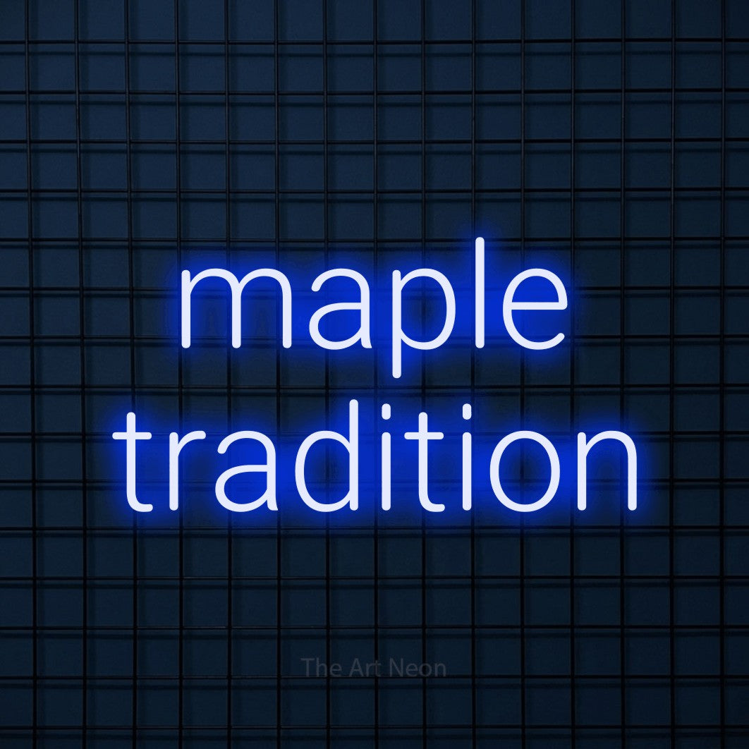 Blue LED neon sign reading "Maple Tradition" against a dark blue tiled wall