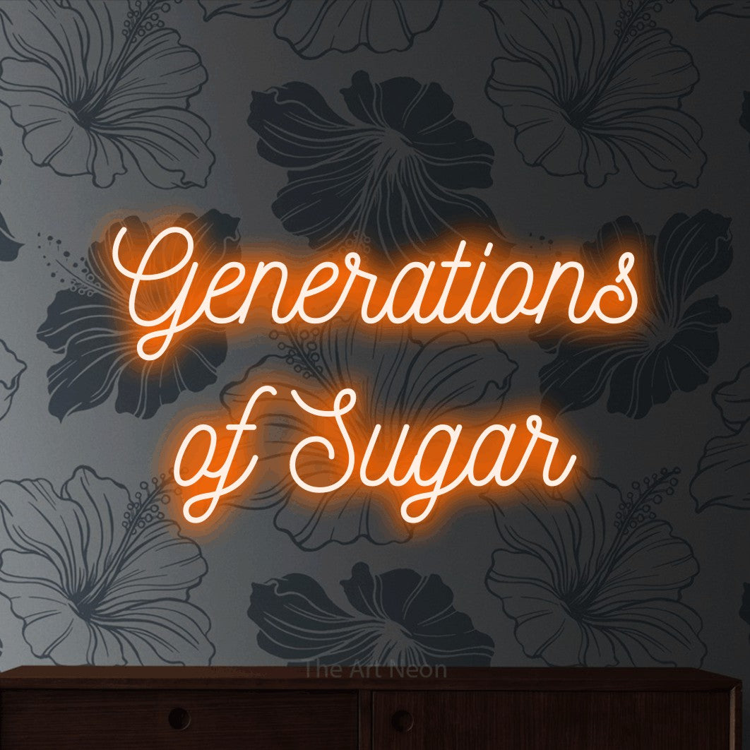 Enseigne néon à DEL à lumière orange, de style manuscrit, affichant « Generations of Sugar » sur un papier peint floral gris