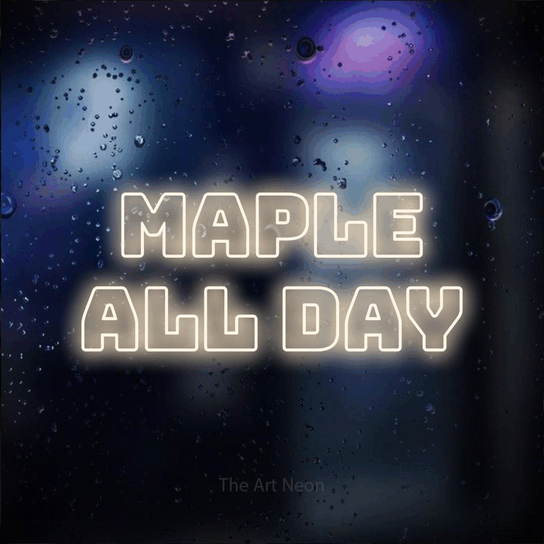 Warm white outline-style LED neon sign reading "Maple All Day" against a dark blue bokeh background