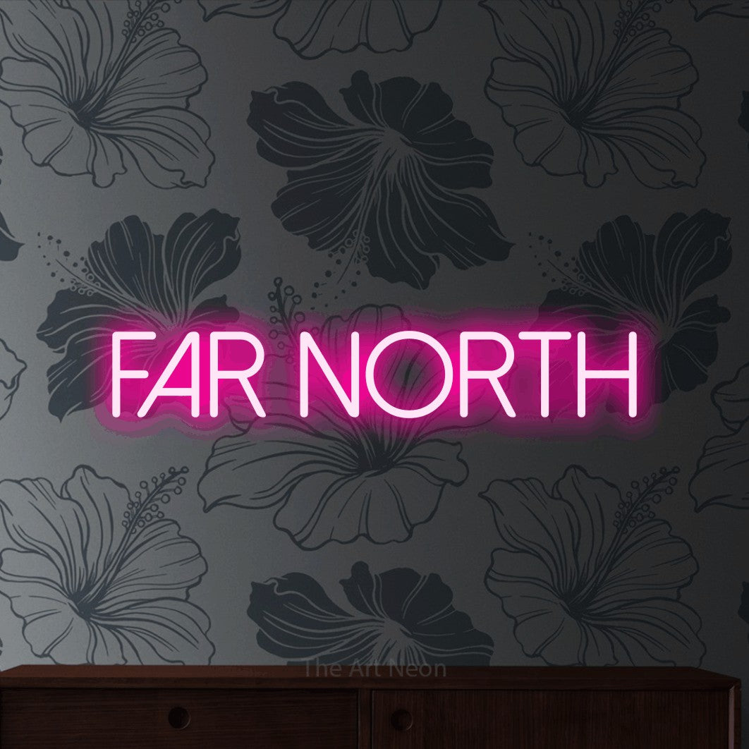 Enseigne néon à DEL à lumière rose vif, affichant « Far North » sur un papier peint floral gris