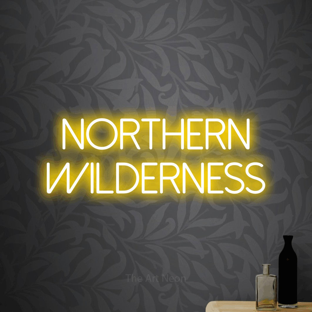 Yellow LED neon sign reading "Northern Wilderness" against light grey floral wallpaper