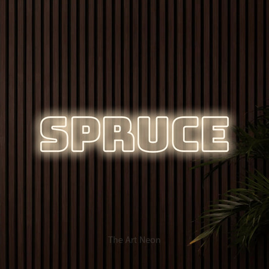 Warm white outline-style LED neon sign reading "Spruce" against dark wooden slats
