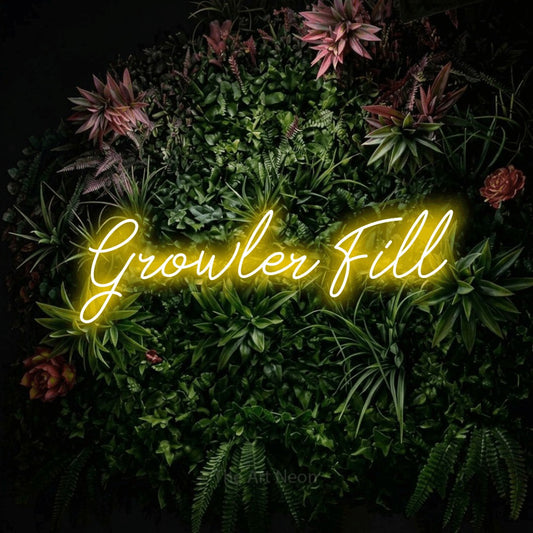 Yellow script-style LED neon sign reading "Growler Fill" against a flowering garden wall