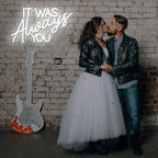 It Was Always You 5V USB LED neon sign