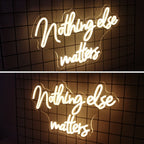Nothing Else Matters 5V USB LED neon sign