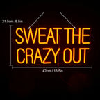 Sweat The Crazy Out 5V USB LED neon sign
