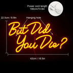 But Did You Die? 5V USB LED neon sign
