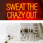 Sweat The Crazy Out 5V USB LED neon sign