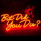 But Did You Die? 5V USB LED neon sign