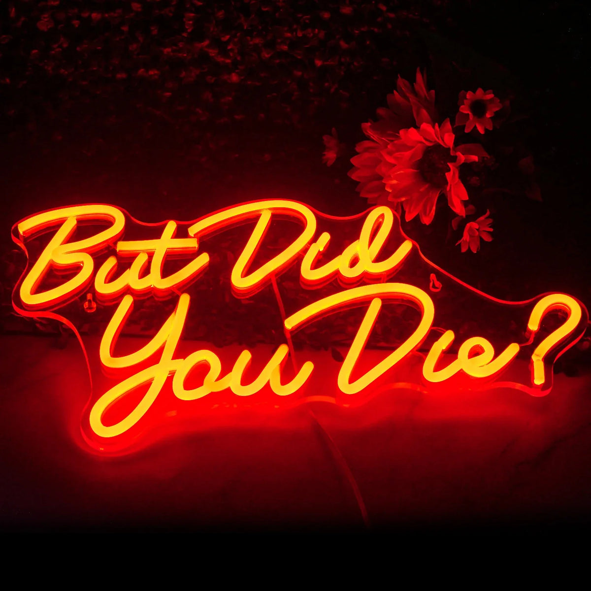 But Did You Die? 5V USB LED neon sign