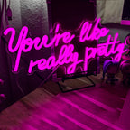 You're Like Really Pretty 5V USB LED neon sign