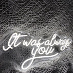 It Was Always You 5V USB LED neon sign