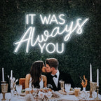 It Was Always You 5V USB LED neon sign