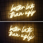 Better Late Than Ugly 5V USB LED neon sign
