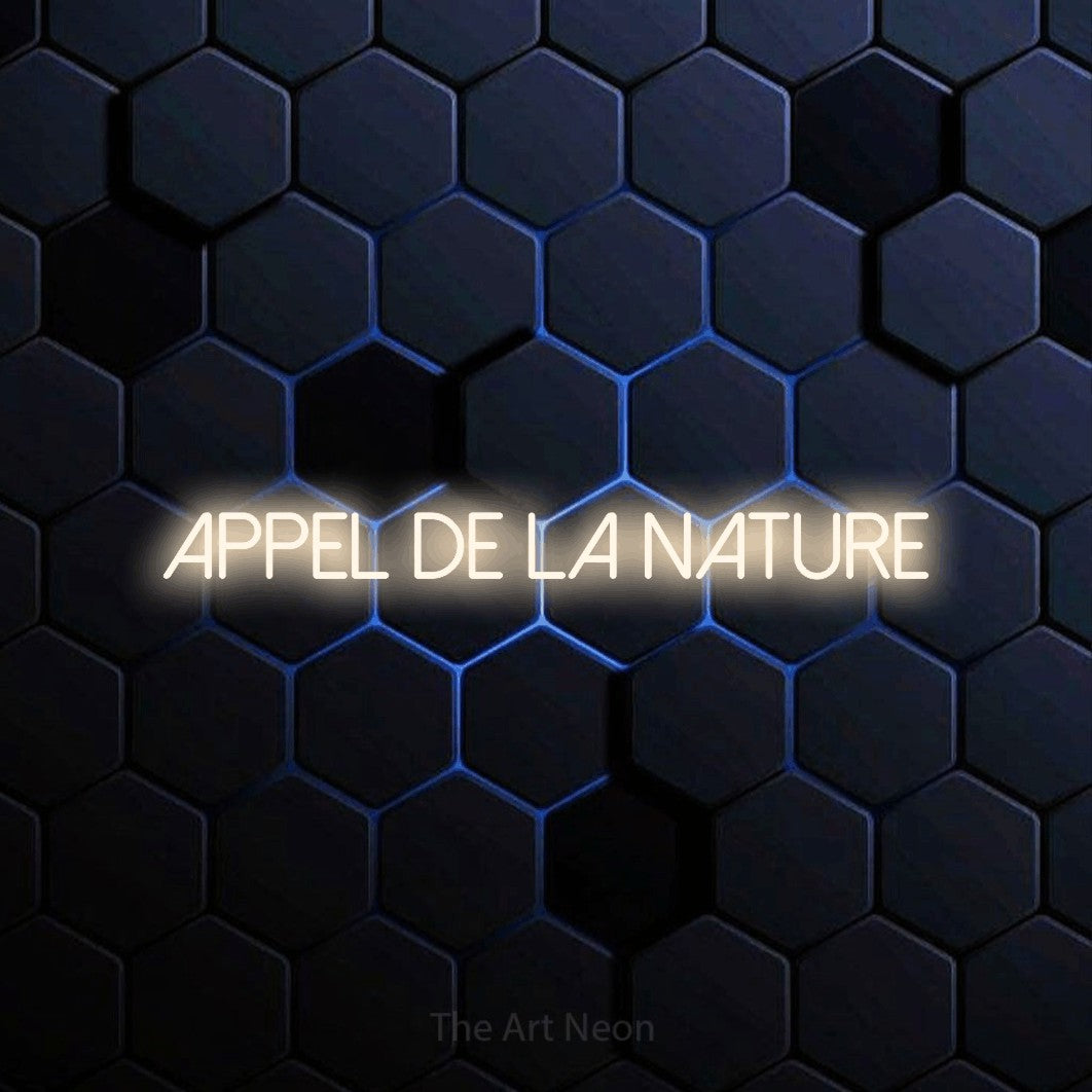 “Appel de la nature” LED neon sign in warm white, with thin sans-serif lettering, shown against a dark blue honeycomb pattern.