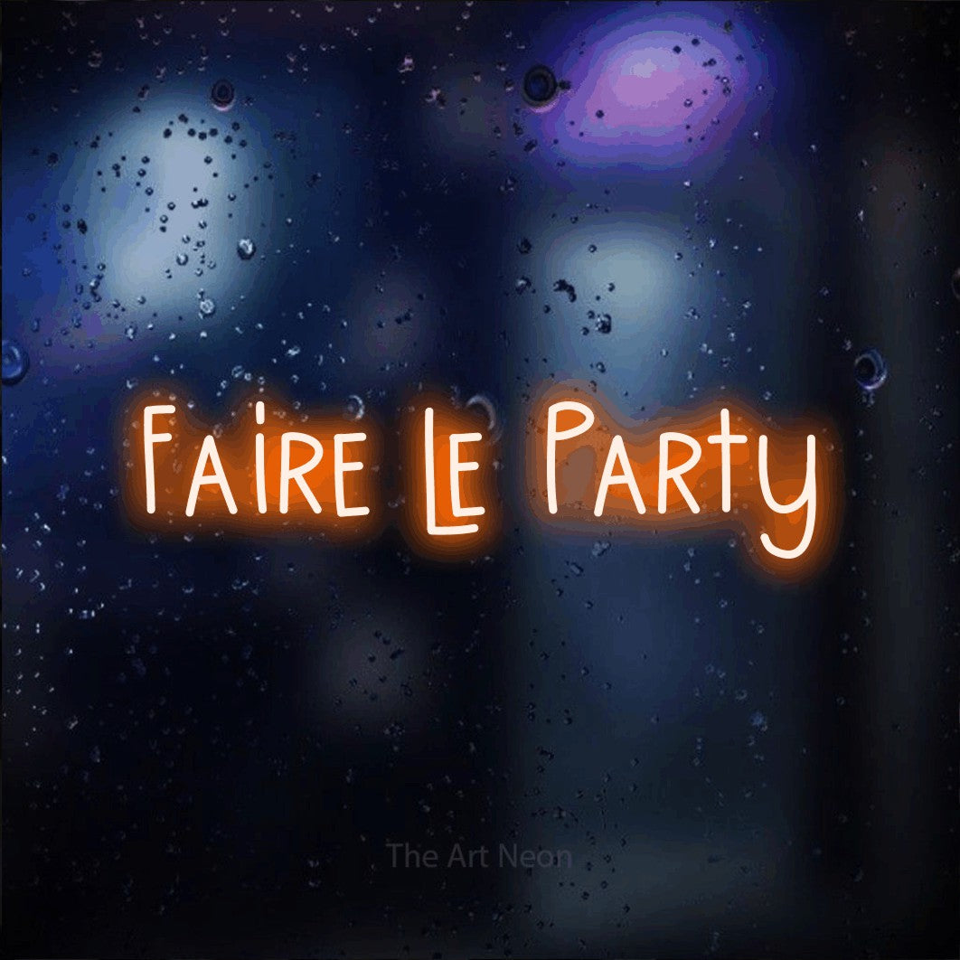 “Faire le party” LED neon sign in orange, with narrow hand-drawn lettering, shown against glass with blue and purple reflections.