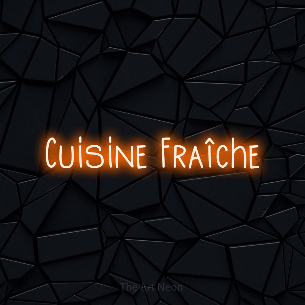 “Cuisine fraîche” LED neon sign in orange, with narrow hand-drawn lettering, shown against a black polygonal surface.
