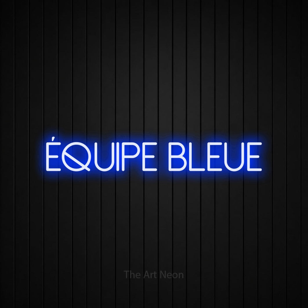 “Équipe bleue” LED neon sign in blue, with thin sans-serif lettering, shown against black vertical wall slats.
