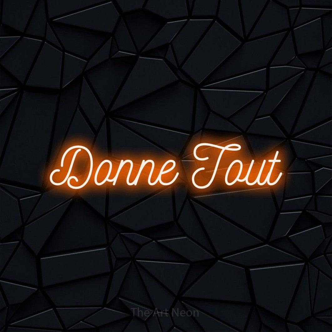 Lettrage en néon LED « Donne tout » en orange, en écriture cursive ornée, présenté sur une surface polygonale noire, pour un espace d’entraînement.