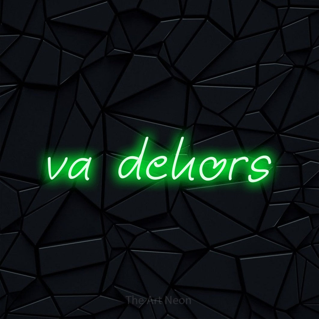 Enseigne néon LED « Va dehors » en vert, en écriture manuscrite inclinée, présentée sur une surface polygonale noire, pour un décor inspiré de la nature.